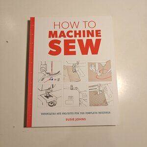 How to Machine Sew by Susie Johns